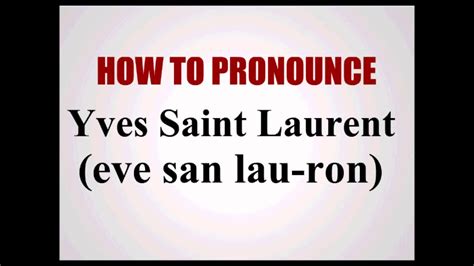 yves saint laurent pronunciation audio.